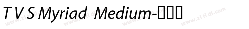 T V S Myriad  Medium字体转换